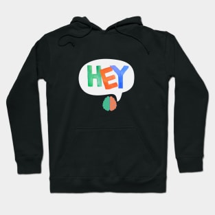 Hey, my brain Hoodie